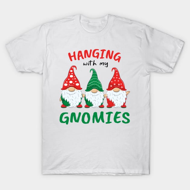 Hanging With My Gnomies Christmas Funny Garden Gnomes T-Shirt by CoolTees